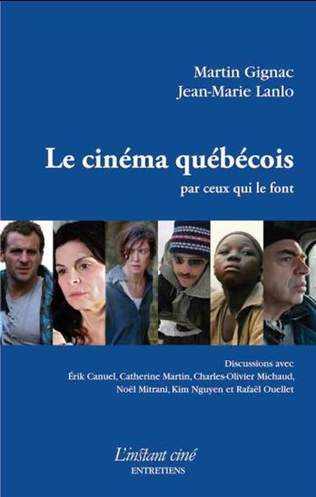 Le cinéma québécois par ceux qui le font
