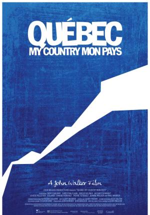 Québec, My Country, Mon Pays
